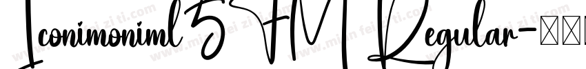 Iconimoniml5FM Regular字体转换
